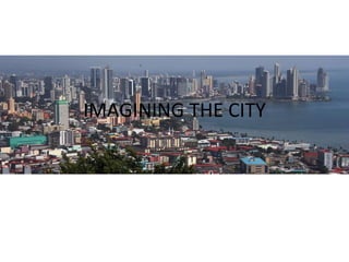 IMAGINING THE CITY 