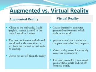 Augmented vs. Virtual Reality
 