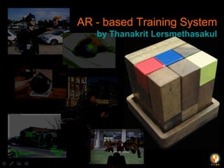AR - based Training System
by Thanakrit Lersmethasakul

 