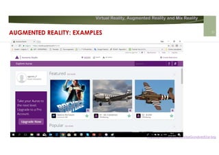 Virtual Reality, Augmented Reality and Mix Reality
https://pt.slideshare.net/VitorGonalves9/ar-brg
AUGMENTED REALITY: EXAMPLES 21
 