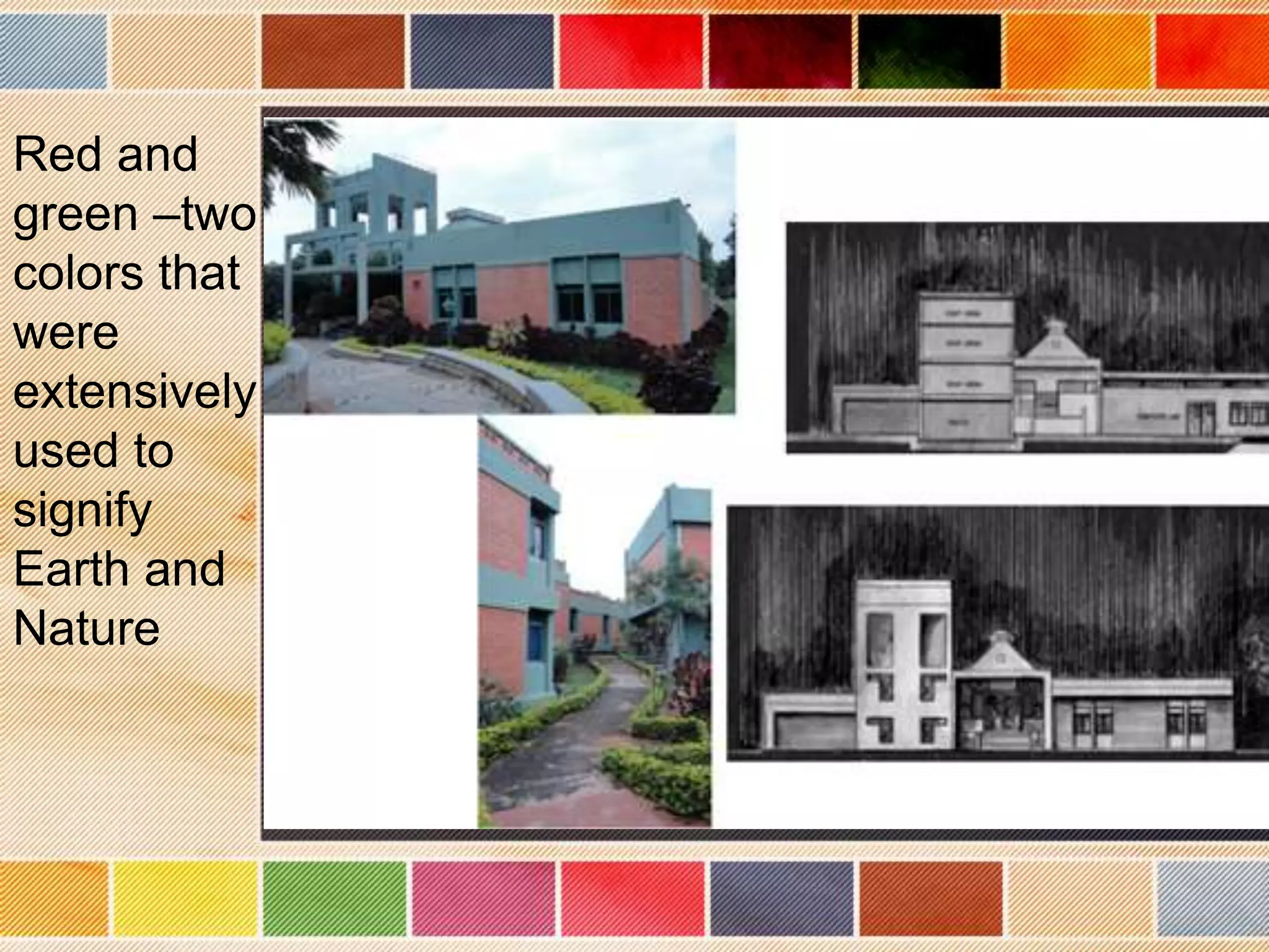 Red and
green –two
colors that
were
extensively
used to
signify
Earth and
Nature
 