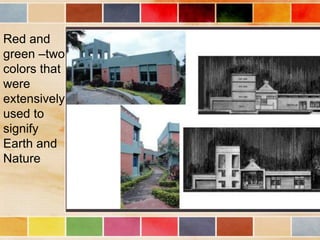 Red and
green –two
colors that
were
extensively
used to
signify
Earth and
Nature
 