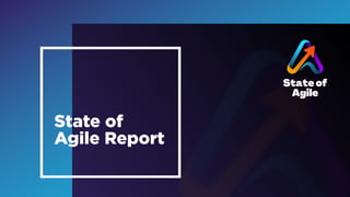 © State of Agile 2022
State of
Agile Report
 