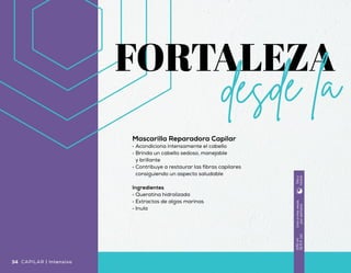 Mascarilla Reparadora Capilar
•	 Acondiciona intensamente el cabello
•	 Brinda un cabello sedoso, manejable
y brillante
•	 Contribuye a restaurar las fibras capilares
consiguiendo un aspecto saludable
Ingredientes
•	 Queratina hidrolizada
•	 Extractos de algas marinas
•	 Inula
Unaatresveces
porsemana
250ml
(8.5fl.oz)
Díay
noche
FORTALEZA
desde la raíz
CAPILAR | Intensivo Intensivo | CAPILAR34 3534
Precio
sugerido
$ 858,00
 