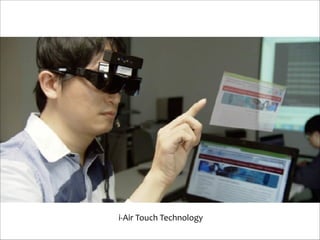  i-­‐Air	
  Touch	
  Technology

 
