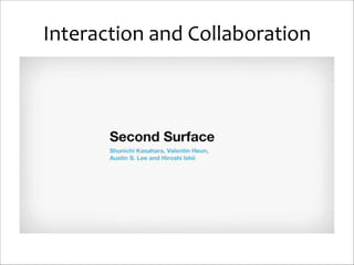 Interaction	
  and	
  Collaboration

 