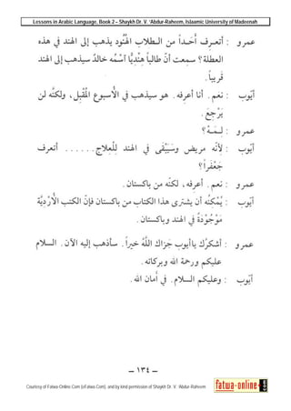 Lessons in Arabic Language, Book 2 – Shaykh Dr. V. ‘Abdur-Raheem, Islaamic University of Madeenah
Courtesy of Fatwa-Online.Com (eFatwa.Com), and by kind permission of Shaykh Dr. V. ‘Abdur-Raheem
 