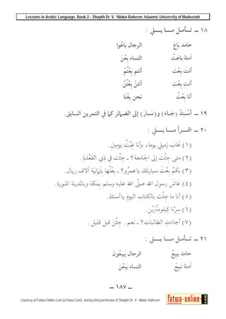 Lessons in Arabic Language, Book 2 – Shaykh Dr. V. ‘Abdur-Raheem, Islaamic University of Madeenah
Courtesy of Fatwa-Online.Com (eFatwa.Com), and by kind permission of Shaykh Dr. V. ‘Abdur-Raheem
 