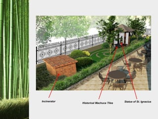 Incinerator Statue of St. Ignacius
Historical Machuca Tiles
 