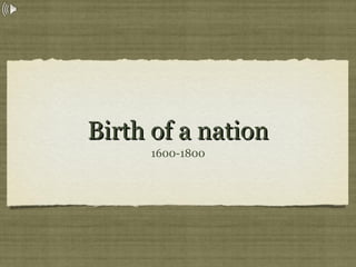 Birth of a nation ,[object Object]