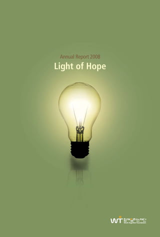 Annual Report 2008
Light of Hope
 