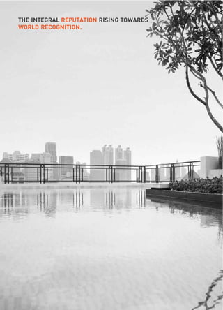 THE INTEGRAL REPUTATION RISING TOWARDS
WORLD RECOGNITION.
 