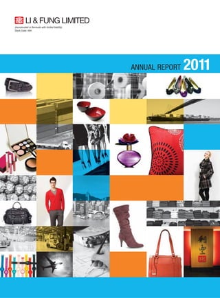 (Incorporated in Bermuda with limited liability)
Stock Code: 494
ANNUAL REPORT 2011
LI & FUNG LIMITED
 
