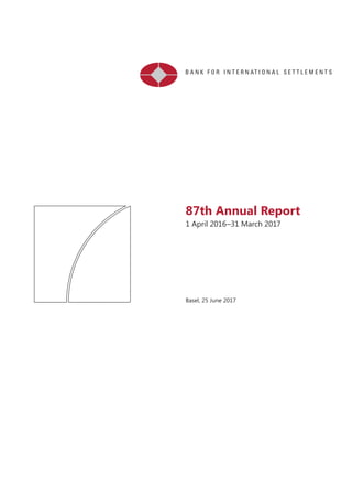 87th Annual Report
1 April 2016–31 March 2017
Basel, 25 June 2017
 