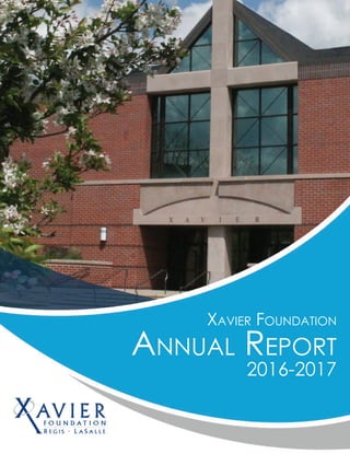 Xavier Foundation
Annual Report
2016-2017
 