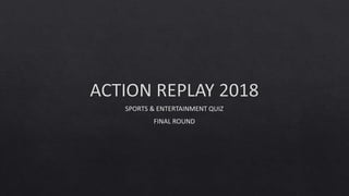 Action Replay 2018 Final - SPENT Quiz