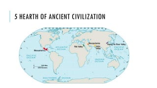 5 HEARTH OF ANCIENT CIVILIZATION
 