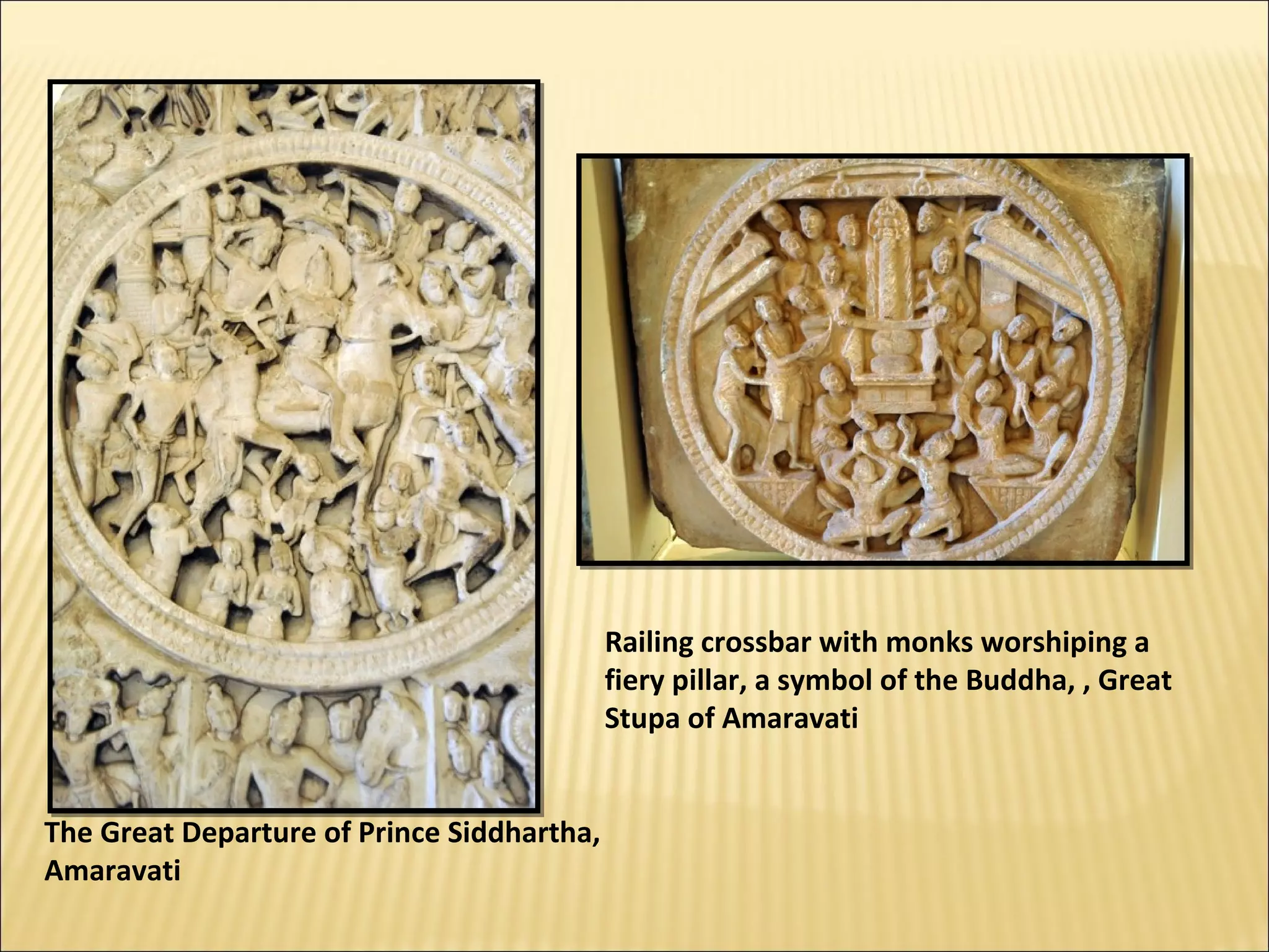Railing crossbar with monks worshiping a
                                            fiery pillar, a symbol of the Buddha, , Great
                                            Stupa of Amaravati


The Great Departure of Prince Siddhartha,
Amaravati
 