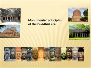 Monumental principles
of the Buddhist era
 