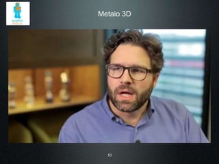 Metaio 3D 
10 
 