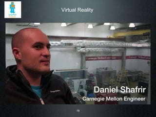 Virtual Reality 
18 
 