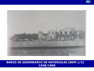 BARCO DE DESEMBARCO DE MATERIALES (BDM 1/2)  1948/1968 