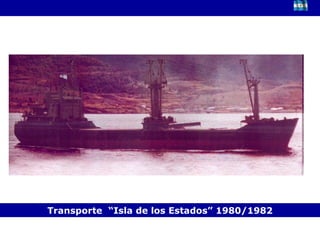 Transporte  “Isla de los Estados” 1980/1982 