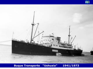 Buque Transporte  “Ushuaia”  1941/1973 