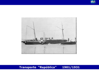 Transporte  “República”  1901/1931 