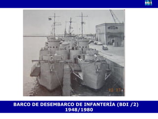 BARCO DE DESEMBARCO DE INFANTERÍA (BDI /2)  1948/1980 