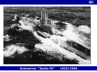 Submarino  “Santa Fé”  1932/1956 