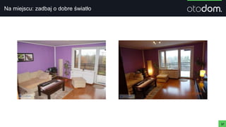 Na miejscu: zadbaj o dobre światło
37
 