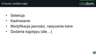 W biurze: obróbka zdjęć
• Selekcja
• Kadrowanie
• Modyfikacja jasności, nasycenia barw
• Dodanie logotypu (ale…)
45
 