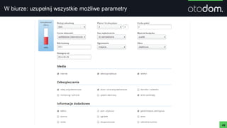 W biurze: uzupełnij wszystkie możliwe parametry
49
 