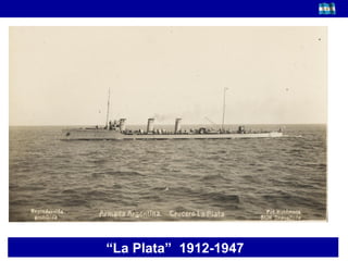 “ La Plata”  1912-1947    