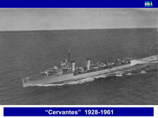 “ Cervantes”  1928-1961    