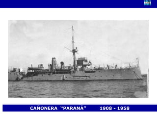 CAÑONERA  “PARANÁ”  1908 - 1958 
