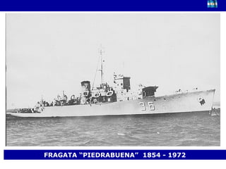 FRAGATA “PIEDRABUENA”  1854 - 1972 