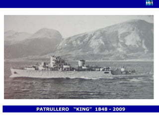 PATRULLERO  “KING”  1848 - 2009 
