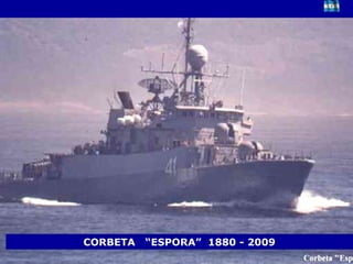CORBETA  “ESPORA”  1880 - 2009 