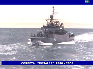 CORBETA  “ROSALES”  1880 - 2009 