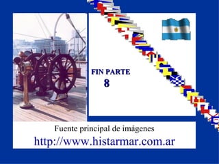 FIN PARTE 8 Fuente principal de imágenes http://www.histarmar.com.ar Lancha Talita Ballenera Guarda Costa Transporte  Santa Fe Remolcador "Puerto de Bs As" Vapor Sirena Transporte Pampa/ Cnel. Paz/ Correccional de Menores,  Avisos  Resguardo  y  Vigilante Ponton  Vanguardia - Nina -  Uña 