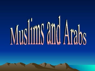 Muslims and Arabs 
