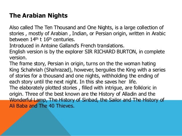an overview of a night to remember and arabian nights stories Read this book now the arabian nights the arabian nights is a magnificent collection of ancient tales told by the sultana scheherazade, who relates them as entertainment for her jealous and murderous husband, hoping to keep him amused and herself alive. an overview of a night to remember and arabian nights stories Read this book now the arabian nights the arabian nights is a magnificent collection of ancient tales told by the sultana scheherazade, who relates them as entertainment for her jealous and murderous husband, hoping to keep him amused and herself alive.