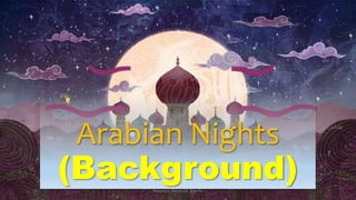Arabian Nights
(Background)Reporter: Almira M. Murillo
 