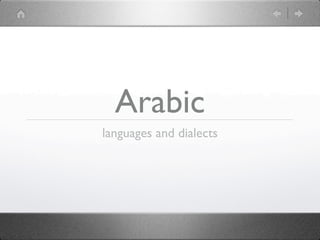 Arabic
languages and dialects
 