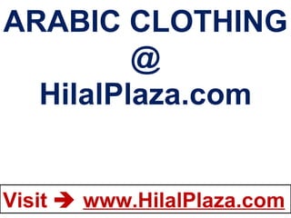 ARABIC CLOTHING @ HilalPlaza.com 