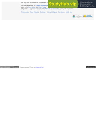 pdfcrowd.com
open in browser PRO version Are you a developer? Try out the HTML to PDF API
Privacy policy About Wikipedia Disclaimers Contact Wikipedia Developers Mobile view
This page w as last modified on 22 September 2013 at 09:42.
Text is available under the Creative Commons Attribution-ShareAlike License; additional terms may apply. By using this site, you
agree to the Terms of Use and Privacy Policy.
Wikipedia® is a registered trademark of the Wikimedia Foundation, Inc., a non-profit organization.
 