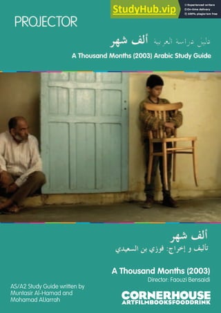 1
A Thousand Months (2003)
Director: Faouzi Bensaidi
AS/A2 Study Guide written by
Muntasir Al-Hamad and
Mohamad AlJarrah
 