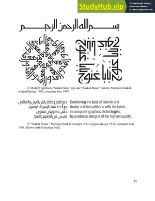 18
8. Modern typefaces “Sakkal Seta” top, and “Sakkal Maya” bottom. Mamoun Sakkal,
original design 1987, computer font 1994.
9. “Sakkal Shilia.” Mamoun Sakkal, concept 1974, original design 1979, computer font
1989. Shown with Helvetica Bold.
 